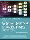 Success Secrets of the Social Media Marketing Superstars (eBook)